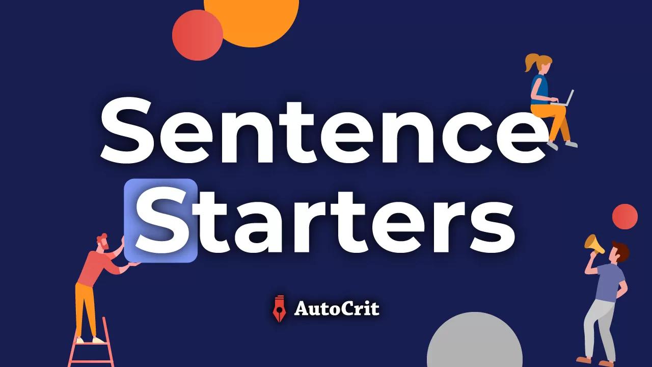 Sentence Starters: Useful Words and Phrases to Use As Sentence Starters